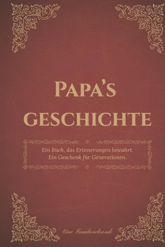 Papa's Geschichte: Ein Buch das Erinnerungen bewahrt