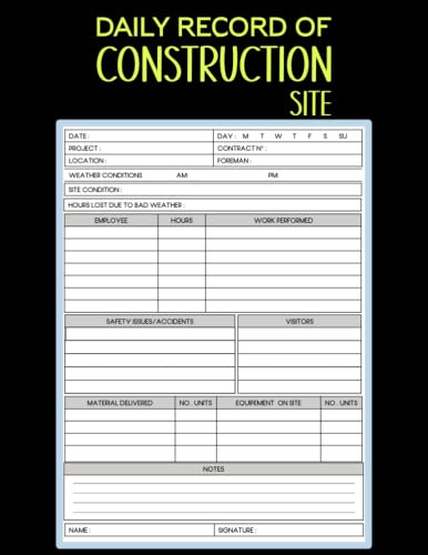 Daily Record Of Construction Site: Blue Contractor's Site Log Book To Record Daily Project Management Job Reports, And Employees Performed Work.