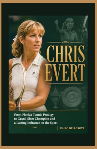 Chris Evert: From Florida Tennis Prodigy to Grand Slam Champion and a Lasting Influence on the Sport