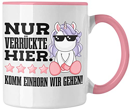 Trendation - Lustige Nur Verrückte Hier Tasse Mit Spruch Einhorn Kaffeetasse Geschenk Mama Freundin Kollegin Geschenkidee Arbeit Frauen (Rosa)