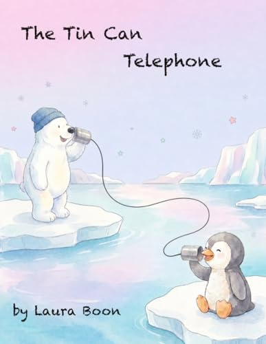 The Tin Can Telephone: A picture book about friendship, sharing, and discovering new worlds