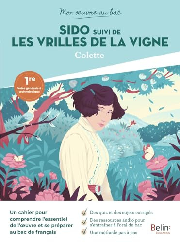 Mon œuvre au bac - Colette, Sido, suivi de Les Vrilles de la vigne