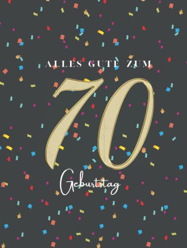Gästebuch 70 Geburtstag: Buch zum Eintragen für Glückwünsche und die schönsten Fotos der Gäste I Geschenk für Frau oder Mann I Geschenkidee 70. Geburtstag