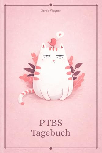 PTBS Tagebuch: Als Selbsthilfe zum Ausfüllen & Ankreuzen mit Trigger Tracker, Beobachtung der täglichen Stimmung, körperlichen Beschwerden, Schlaf uvm. | Motiv: Rosa Katze