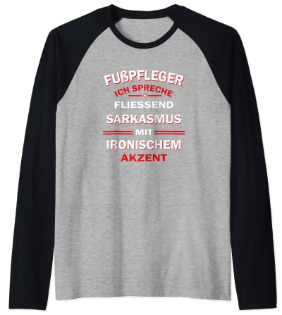 Herren Fußpfleger Ich Spreche Fliessend Sarkasmus Raglan