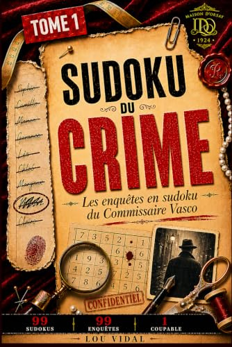 SUDOKU DU CRIME: Les enquêtes en sudoku du Commissaire Vasco — 99 enquêtes criminelles à résoudre — Livre jeu de déduction — Casse-tête et jeux de logique