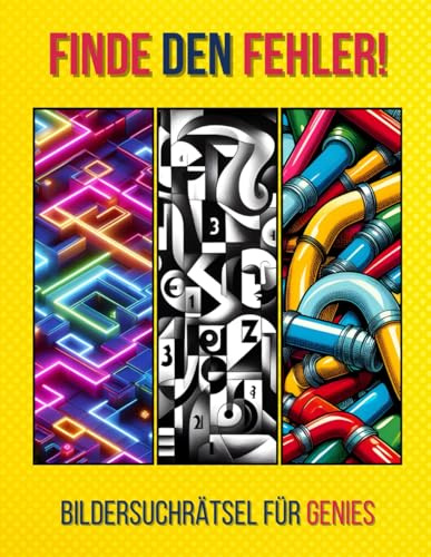 Finde den Fehler!: Bildersuchrätsel für Genies - inkl. Lösungen - Grossformat