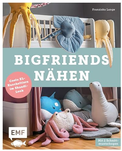 BigFriends nähen: Coole XL-Kuscheltiere im Skandi-Look – Mit 2 Schnittmusterbogen
