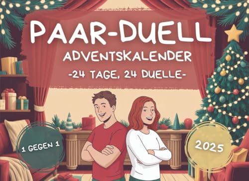 Paar-Duell Adventskalender: 24 Tage, 24 Duelle: für einen Advent voller Spaß, Liebe und Weihnachtszauber – das perfekte Geschenk für deinen Partner oder andere Paare!