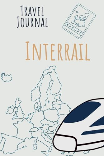 Europe on Track – Mein Interrail Travel Journal: Reisetagebuch für Europa-Abenteurer: Inklusive Packliste, Routenplaner, Budget-Check und 40 Logbuch-Seiten für deine Zugreise.