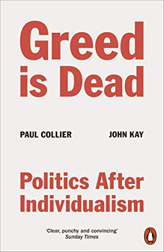 Greed Is Dead: Politics After Individualism (English Edition)
