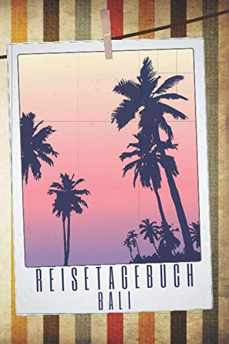 Reisetagebuch Bali: Travel Journal zum Ausfüllen - Reisetagebuch für Bali - Schreiben Sie Ihren eigenen Reiseführer und ein Urlaubstagebuch - Notizbuch für Bali