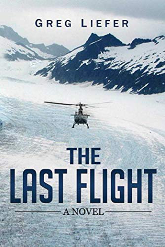 The Last Flight: A Novel by Mr. Gregory P. Liefer (2016-04-19)