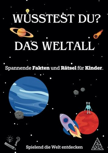 Wusstest du? Das Weltall - Sachbuch für Kinder: Spannende Fakten und Rätsel für Kinder