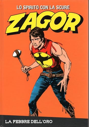 Le raccolte de la Gazzetta dello Sport Zagor Lo spirito con la scure Vol. 96 La febbre dell'oro