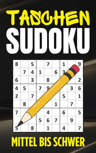 Taschen Sudoku Mittel bis Schwer: 200 Sudoku-Rätsel für Erwachsene, Senioren und Jugendliche – Mit Lösungen