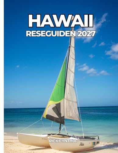HAWAII RESEGUIDEN 2027: Den ultimata öguiden för förstagångsbesökare och återkommande besökare