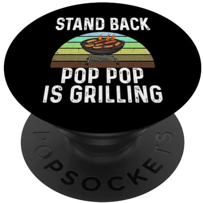 Funny Stand Back Pop Pop Is Grilling Charcoal Grill Dad PopSockets Adhesive PopGrip
