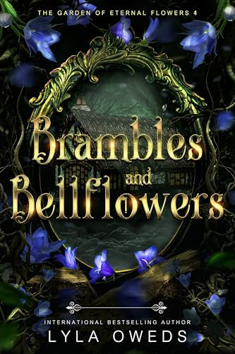 Brambles and Bellflowers (The Garden of Eternal Flowers Book 4)