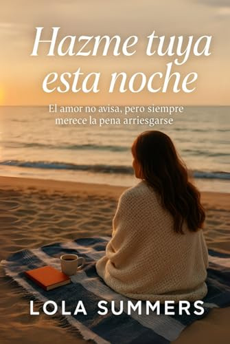 Hazme tuya esta noche: Una novela de amor, deseo y segundas oportunidades (Secretos de Pasión)