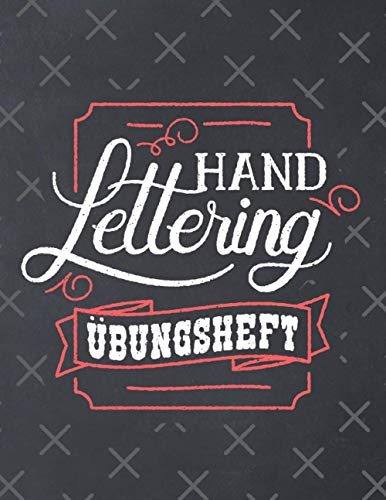 Handlettering Übungsheft: Kalligraphie Übungsbuch | Vorlagenbuch für Anfänger | Arbeitsbuch | 150 Seiten