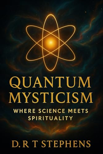 Quantum Mysticism: Where Science Meets Spirituality