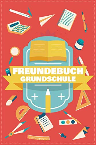 Freundebuch Grundschule: Erinnerungstagebuch und Poesiealbum für Jungen und Mädchen in der Grundschule - Erinnerungsbuch an die Schulzeit