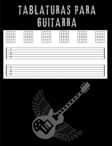 TABLATURAS PARA GUITARRA: Libro De Tablaturas En Blanco Para Guitarra De 6 Cuerdas | Contiene 120 Páginas y 7 Tablaturas Por Página En 8,5 x 11 Pulgadas