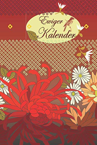 Ewiger Kalender Geburtstagskalender Buch | für Geburtstage, Jahrestage und Jubiläen mit schönen Vorlagen zum selber schreiben: Immerwährender Kalender ... Adressen Blumen und Vögel Design in Buchform