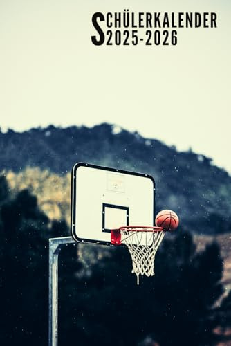Schülerkalender 2025/2026: Basketball - Schulplaner Für Grundschule, Gymnasium, Mädchen, Jungen, Teenager Mit Wochenplaner, Stundenplan, Schulferien Und Mehr