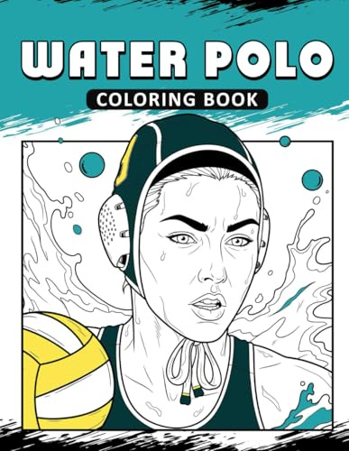 Water Polo Coloring Book: The Activity Book for Water Polo Lovers
