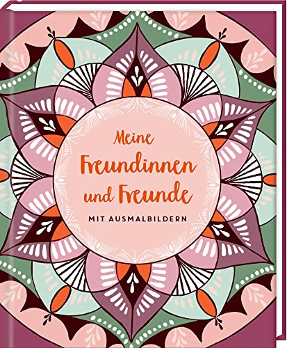 Freundebuch – Meine Freundinnen und Freunde: mit Ausmalbildern