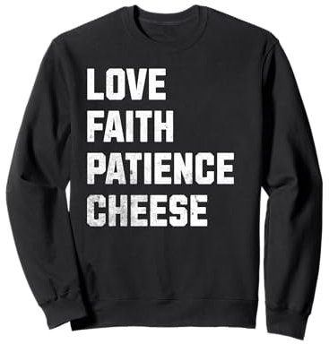 Love Faith Patience Fromage râpé au parmesan drôle Sweatshirt