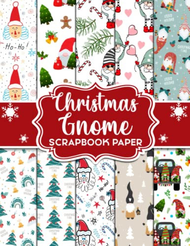Christmas Gnome Scrapbook Paper: 30 Sheet Double Sided 2 Pattern | Decorative Paper and Clip Art for Scrapbooking, Junk journals & Craft Paper Projects