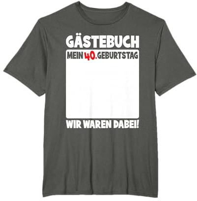 40. Geburtstag 40 Jahre Alt Lustiges Gästebuch Frauen Männer T-Shirt