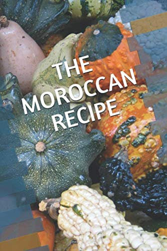 THE MOROCCAN RECIPE: recipe NOTEBOOK, journal 6*9 with 120 Pages.