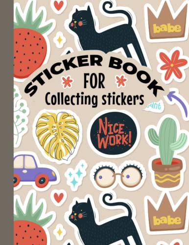 Sticker Book For Collecting Stickers: To Have Your All Favorite Stickers In One Place Get This Awesome Blank Sticker Album With Cat, Car, Pineapple ... 100 Empty Pages For All Your Cute Stickers