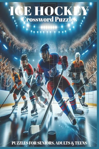 Ice Hockey Crossword Puzzles: 60 Crossword Puzzles about Ice Hockey, Hockey, Sports | 6X9 inches, 120 pages, 600 words |The Perfect, Entertaining & ... players and anyone who lovers the rink.