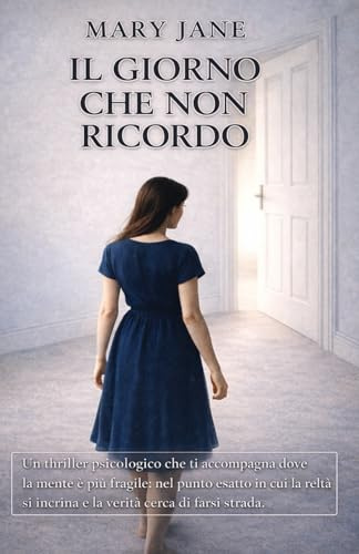 IL GIORNO CHE NON RICORDO
