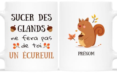 𝗖𝗔𝗗𝗘𝗔𝗨 𝗣𝗟𝗨𝗦 Mug Personnalisé Prénom - Sucer des Glands ne Fera pas de Toi un Écureuil - Tasse a cafe Humour, Mug Drole, Tasse Humoristique, Mug Drole Homme, Mug Humour Femme