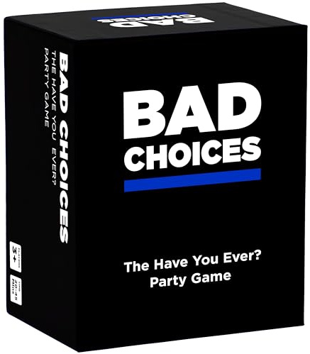 Bad Choices The Have You Ever? Party Game