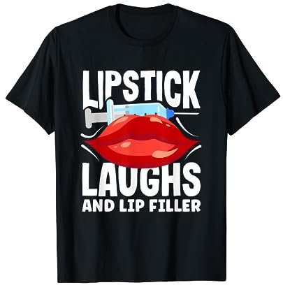 Lip Filler Lippenstift lacht und Lippenfüller Lippenvergrößerung T-Shirt