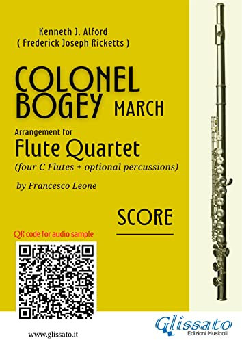 Flute Quartet score Colonel Bogey: March (Colonel Bogey for Flute Quartet Book 7) (English Edition)