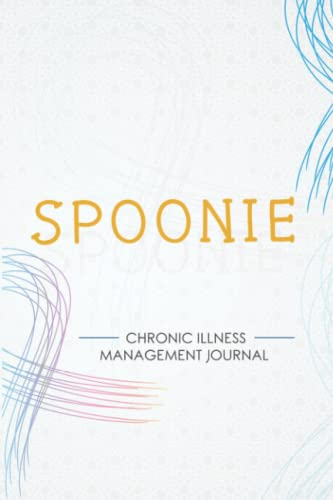 Spoonie: Chronic illness Management Journal for Invisible Diseases and Chronic Pain/Fatigue Support with Symptom Tracker, Pain Scale, Medications Log and all Health Activities.