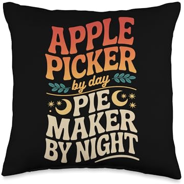 Apple Picker by Day Pie Maker by Night Apple Picking Throw Pillow