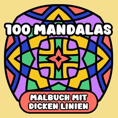 100 Mandalas Malbuch mit dicken Linien | Großdruck: Einfache und entspannende Muster für Erwachsene, Senioren und Anfänger (Entspannende Mandalas, Band 3)