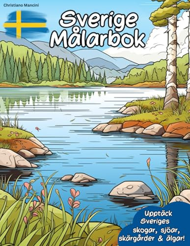 Sverige målarbok: Upptäck Sveriges skogar, sjöar, skärgårdar och majestätiska älgar