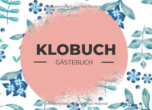 Klobuch Gästebuch: Lustiges Gästebuch für das Klo - Eintragbuch für eine Einweihungsparty - Geschenk zum Einzug für eine WG