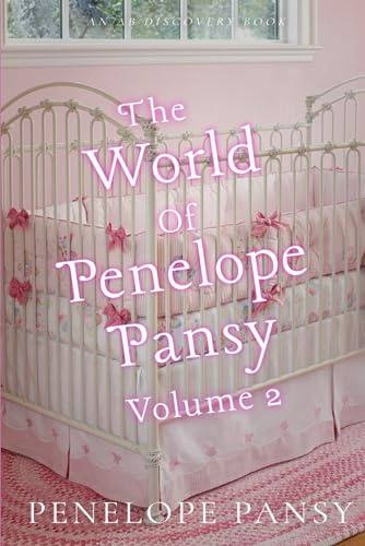 The World Of Penelope Pansy Vol 2: An ABDL/Sissybaby/Nappy collection