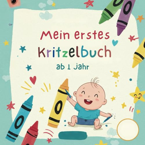 mein erstes kritzelbuch ab 1 jahr: Spaß am Malen, Kritzeln & Entdecken!